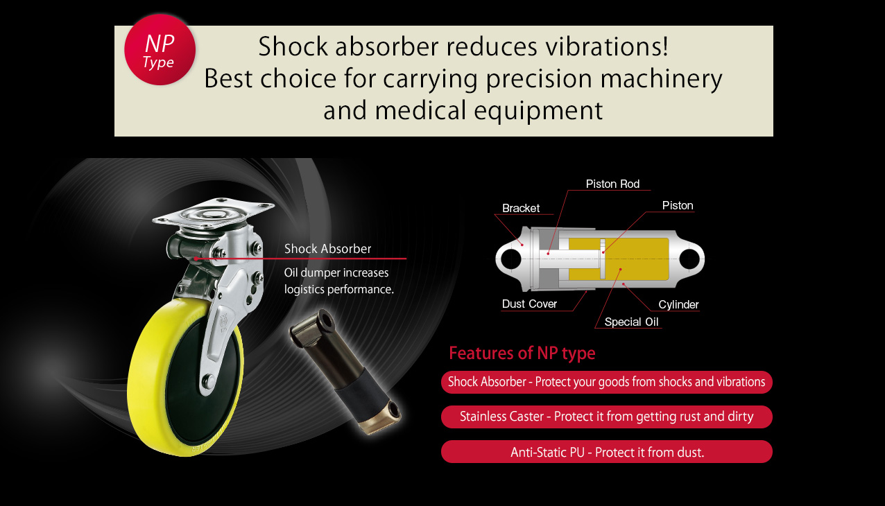 NP TypeShock absorber reduces vibrations! Best choice for carrying precision machinery and medical equipment