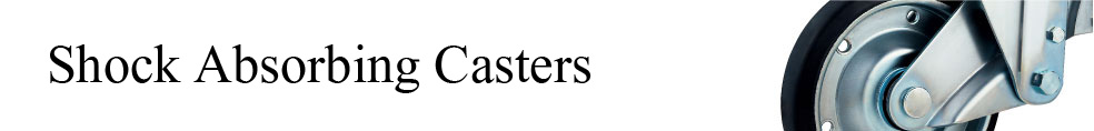 Shock Absorbing Casters