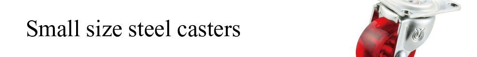 Small size steel casters